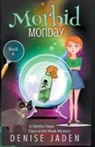 Denise Jaden - Morbid Monday