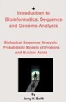 Jerry H. Swift - Introduction to Bioinformatics, Sequence and Genome Analysis
