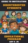 Ary Jr. S. - Guide to Motivating Disinterested Students