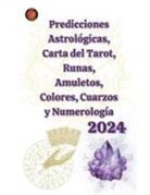 Alina A Rubi, Angeline Rubi - Predicciones Astrológicas, Carta del Tarot, Runas, Amuletos, Colores, Cuarzos y Numerología 2024