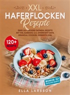 Ella Larsson, Ella Larsson - XXL Haferflocken Rezepte