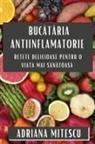 Adriana Mitescu - Buc¿t¿ria Antiinflamatorie