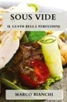 Marco Bianchi - Sous Vide