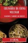 Li Cheng - Culinária da China Milenar