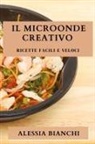 Alessia Bianchi - Il Microonde Creativo