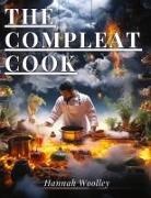 Hannah Woolley - The Compleat Cook