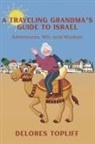 Delores Topliff - A Traveling Grandma's Guide to Israel