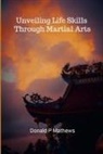 Donald Mathews - Unveiling Life Skills through Martial Arts