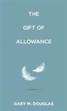 Gary M. Douglas - The Gift of Allowance