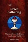 Gregory H Sergent - The Grace Gathering
