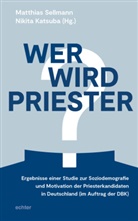 Katsuba, Nikita Katsuba, Nikola Katsuba, Matthias Sellmann - Wer wird Priester?