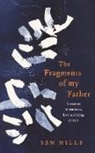 Sam Mills - The Fragments of my Father