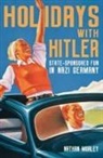 Nathan Morley - Holidays with Hitler
