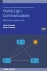 Dr Hasan (University of Jordan Farahneh, Hasan Farahneh, Xavier Fernando, Xavier (Toronto Metropolitan University (Canada)) Fernando - Visible Light Communications (Second Edition)