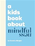 Caverly Morgan - A Kids Book About Mindfulness