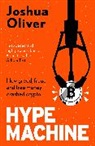 Joshua Oliver - Hype Machine: Inside the Cult of Crypto