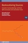 Alessandro Curcio, Giuseppe Dattoli, Emanuele Di Palma, Emanuele (ENEA FUSION Department Frascati (Italy)) Di Palma - Backscattering Sources, Volume 2