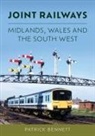 Patrick Bennett - Joint Railways: Midlands, Wales and the South West