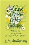 L. M. Montgomery, Lucy Maud Montgomery - The Anne of Green Gables Collection;Volumes 1-3 (Anne of Green Gables, Anne of Avonlea and Anne of the Island)