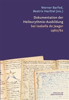 Werner Barfod, Hachtel, Beatrix Hachtel - Dokumentation der Heileurythmie-Ausbildung bei Isabella de Jaager 1960/62