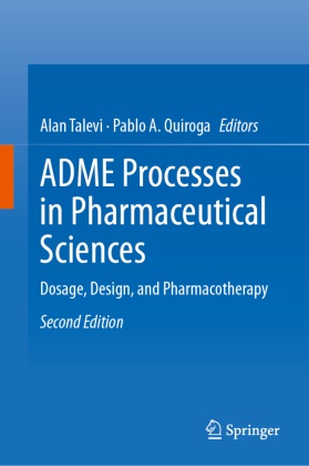 A Quiroga,  Quiroga, Pablo Quiroga, Pablo A. Quiroga, Alan Talevi - ADME Processes in Pharmaceutical Sciences - Dosage, Design, and Pharmacotherapy