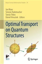 Jan Maas, Simone Rademacher, Tamás Titkos, Tamás Titkos et al, Dániel Virosztek - Optimal Transport on Quantum Structures