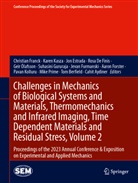 Cahit Aydiner, Tom Berfield, Rosa De Finis, Jon Estrada, Jon Estrada et al, Aaron Forster... - Challenges in Mechanics of Biological Systems and Materials, Thermomechanics and Infrared Imaging, Time Dependent Materials and Residual Stress, Volume 2