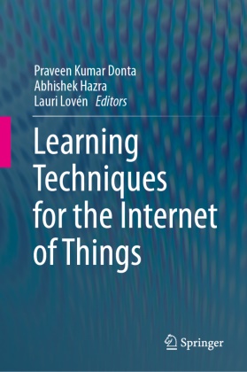Praveen Kumar Donta, Abhishek Hazra, Lauri Lovén - Learning Techniques for the Internet of Things