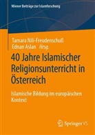 Aslan, Ednan Aslan, Tamara Nili-Freudenschuß - 40 Jahre Islamischer Religionsunterricht in Österreich