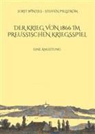 Steffen Pielström, Jorit Wintjes - Der Krieg von 1866 im Preußischen Kriegsspiel