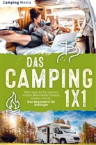 Camping Media, Camping Media - Das Camping 1x1: Alles was du für deinen ersten Wohnmobil Urlaub wissen musst. Das Basiswerk für Anfänger