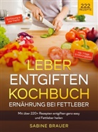 Sabine Brauer - Leber entgiften Kochbuch - Ernährung bei Fettleber