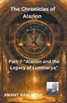 Anant Ram Boss - "The Chronicles of Alarion -Part-7-"Alarion and the Legacy of Luminarya"
