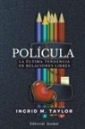 Ingrid M Taylor - Polícula