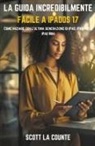 Scott La Counte - La Guida Incredibilmente Facile a iPadOS 17