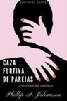 Phillip A. Johansen - Caza Furtiva de Parejas