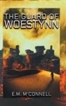 E. M McConnell - The Guard of Woestynn