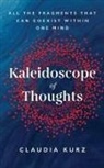 Claudia Kurz - Kaleidoscope of Thoughts