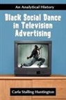 Carla Stalling Huntington - Black Social Dance in Television Advertising