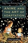 Dani Cavallaro - Anime and the Art of Adaptation