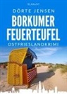 Dörte Jensen - Borkumer Feuerteufel. Ostfrieslandkrimi