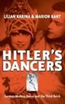 Marion Kant, Lilian Karina, Jonathan Steinberg - Hitler's Dancers