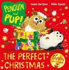 Nikki Dyson, Hazel Gardner, Nikki Dyson, Dyson Nikki - Penguin and Pup: The Perfect Christmas