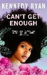 Kennedy Ryan, Ryan Kennedy - Can't Get Enough