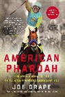 Joe Drape, Drape Joe - American Pharoah