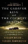 Radley Balko, Tucker Carrington - The Cadaver King and the Country Dentist