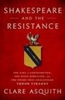 Clare Asquith - Shakespeare and the Resistance