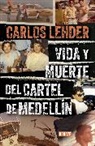 CARLOS LEHDER, Varios Autores - Vida y muerte del Cartel de Medellín / Life and Death of the Medellin Cartel