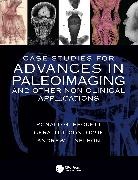 Ronald G. Beckett, Ronald G. Conlogue Beckett, Beckett Ronald G., Gerald J. Conlogue, Conlogue Gerald J., Andrew Nelson - Case Studies for Advances in Paleoimaging and Other Non Clinical