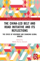 Mehdi Parvizi Amineh, Mehdi Parvizi Amineh - China-Led Belt and Road Initiative and Its Reflections